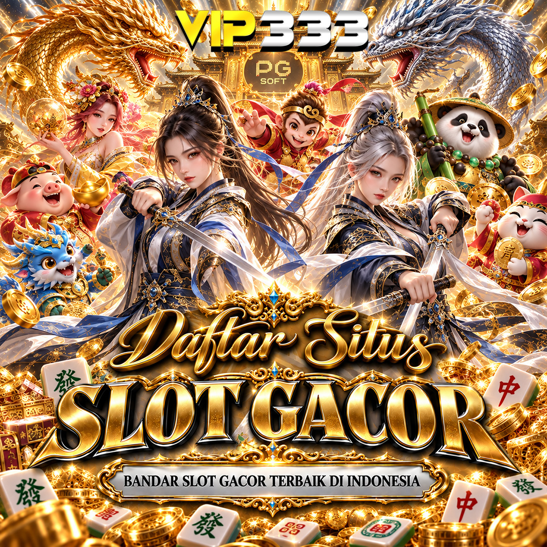 VIP333 | Alternatif Situs Game Slot Online Paling Viral Seasia Tenggara!